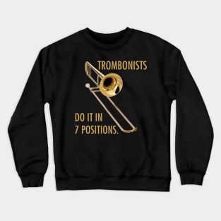 Trombone Shirts & Hoodies - For the Trombonist, By a Trombonist! Crewneck Sweatshirt